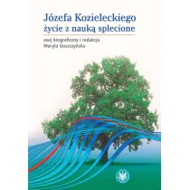 J�zefa Kozieleckiego, �ycie z nauk� splecione