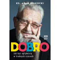 Dobro. Jak by� optymist� w trudnych czasach