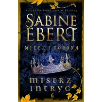 Mistrz intryg. Miecz i korona. Tom 1