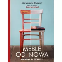 Meble od nowa. Domowe renowacje