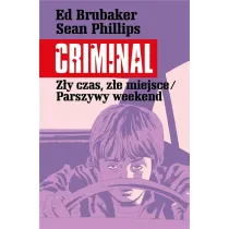 Z�y czas, z�e miejsce. Parszywy weekend. Criminal. Tom 4