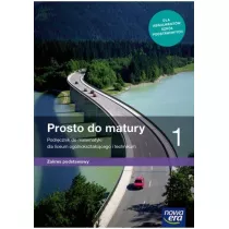 Prosto do matury 1. Podrcznik do matematyki dla liceum oglnoksztaccego i technikum. Zakres podstawowy