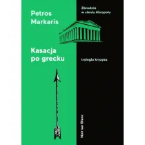 Kasacja po grecku. Trylogia kryzysu. Tom 2