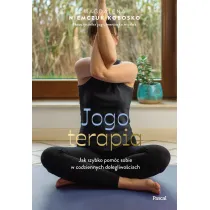 Jogoterapia. Jak szybko pom�c sobie w codziennych dolegliwo�ciach