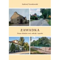 Zawadka. Zarys dziej�w wsi, szko�y i sportu