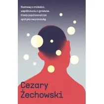 Rozmowy o mi�o�ci, wsp�czuciu i gniewie. Kiedy psychoanaliza spotyka neuronauk�