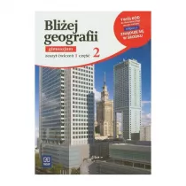 Bliej Geografii. Zeszyt wicze 2 Dla Gimnazjum