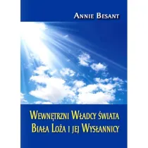 Wewn�trzni W�adcy �wiata. Bia�a Lo�a i jej Wys�annicy