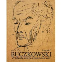 Leopold Buczkowski. Przeb�yski historii, przelotne obrazki