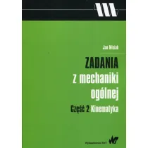 Zadania z mechaniki og�lnej. Cz�� 2. Kinematyka