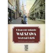 Utracone miasto Warszawa wczoraj i dzi�