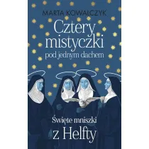 Cztery mistyczki pod jednym dachem. �wi�te mniszki z Helfty