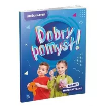 Dobry pomys! Szeciolatek. Zabawy matematyczne
