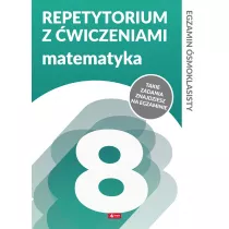 Repetytorium smoklasisty z wiczeniami. Matematyka