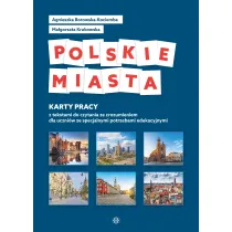 Polskie miasta. Karty pracy z tekstami do czytania ze zrozumieniem dla uczni�w ze specjalnymi potrzebami edukacyjnymi