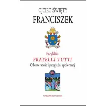 Encyklika Fratelli tutti. O braterstwie i przyja�ni spo�ecznej