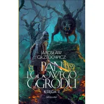 Pan Lodowego Ogrodu. Ksi�ga 2