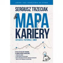 Mapa kariery. Wystartuj, przyspiesz, zmie