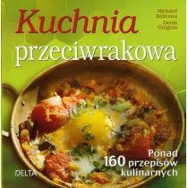 Kuchnia przeciwrakowa. Ponad 160 przepisw kulinarnych