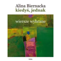 Kiedy� jednak Wiersze wybrane
