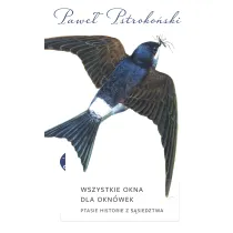 Wszystkie okna dla okn�wek. Ptasie historie z s�siedztwa