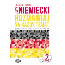 J�zyk niemiecki A2-B2. Rozmawiaj na ka�dy temat. Repetytorium tematyczno-leksykalne. Cz�� 2