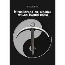 Nieko�cz�ca si� wojna: walka dw�ch braci