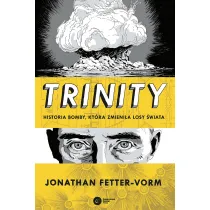 Trinity. Historia bomby kt�ra zmieni�a losy �wiata