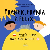 Franek Frania i Felix Dzie i noc Day and night