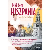 M�j dom, Hiszpania. A mo�e pomieszka� w Hiszpanii?