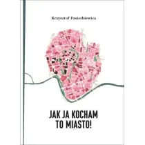 Jak ja kocham to miasto!