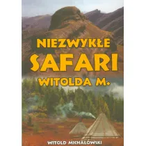 Niezwyk�e safari Witolda M.