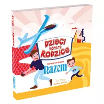 Dzieci kontra Rodzice. Razem