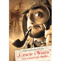 Czucie i wiara czyli warszawskie duchy