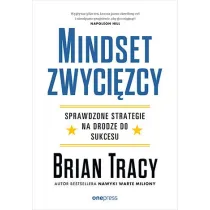 Mindset zwyci�zcy. Sprawdzone strategie na drodze do sukcesu