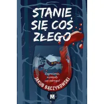 Stanie si� co� z�ego