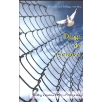 Droga do wolno�ci. �wiadectwo by�ego wi�nia