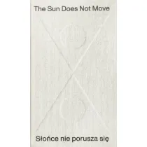 The Sun Does Not Move / S�o�ce nie porusza si�
