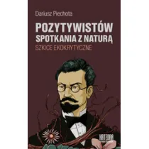 Pozytywist�w spotkania z natur�. Szkice ekokrytyczne