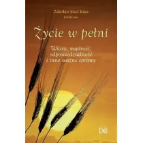 �ycie w pe�ni. Wiara, m�dro��, odpowiedzialno��..