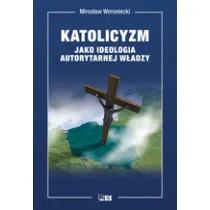 Katolicyzm jako ideologia autorytarnej w�adzy