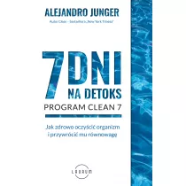 7 dni na detoks. Jak zdrowo oczyci organizm i przywrci mu rwnowag