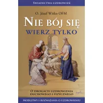 Nie b�j si�, wierz tylko