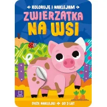 Koloruj i naklejam. Zwierztka na wsi 3 lata