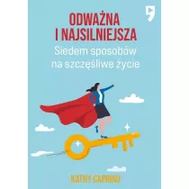 Odwana i najsilniejsza. Siedem sposobw na szczliwe ycie zawodowe