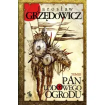 Pan Lodowego Ogrodu. Tom 3