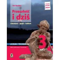 Przeszo i dzi. Podrcznik dla szkoy ponadpodstawowej. Klasa 3. Cz 1. Zakres podstawowy i rozszerzony