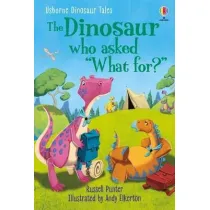 Dinosaur Tales. The Dinosaur who asked 'What for?'