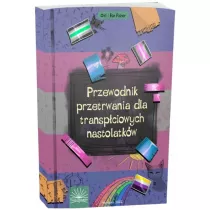 Przewodnik przetrwania dla transp�ciowych nastolatk�w