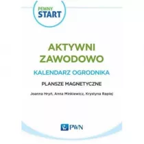 Pewny start. Aktywni zawodowo. Kalendarz ogrodnika. Plansze magnetyczne